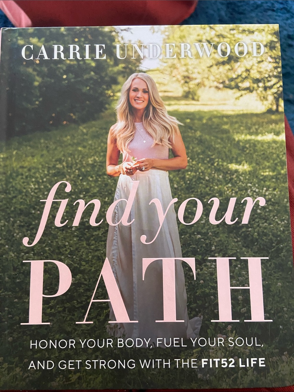 Find Your Path by Carrie Underwood - hardback
